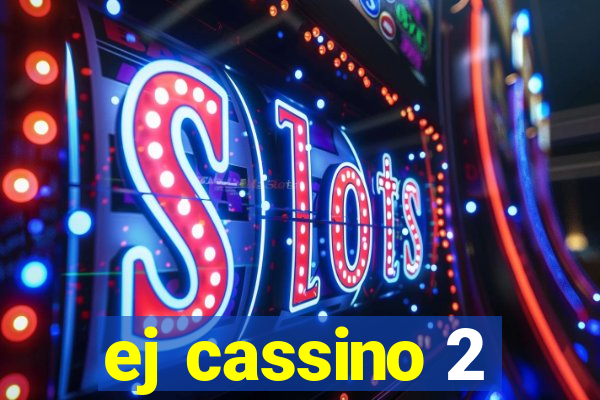 ej cassino 2